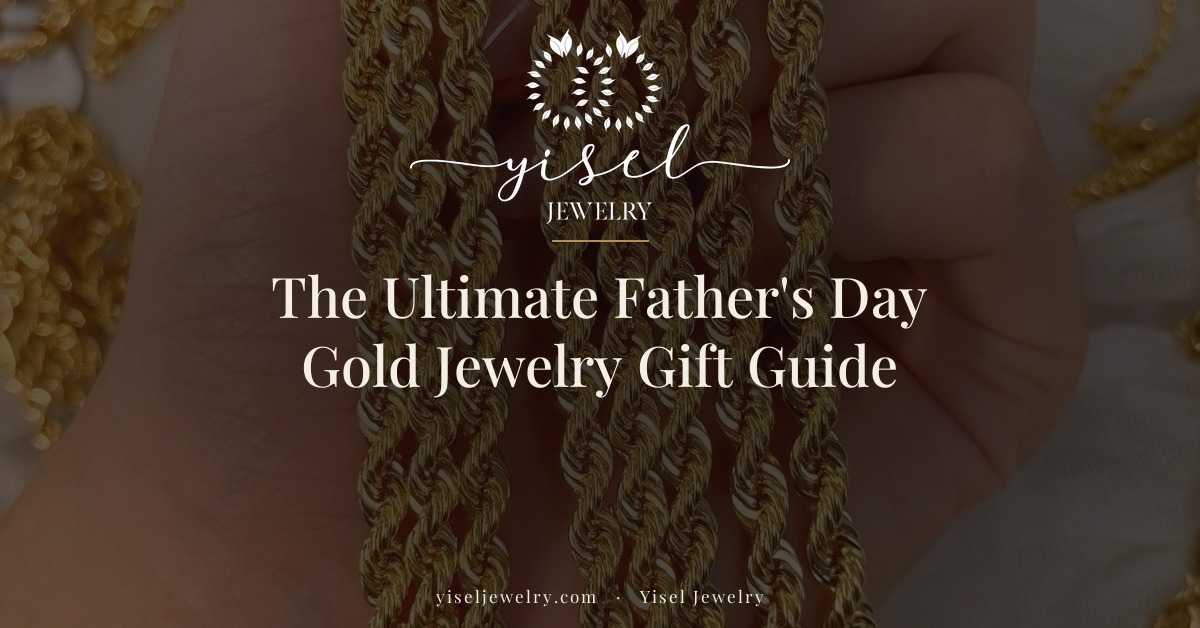 The Ultimate Father’s Day Gold Jewelry Gift Guide